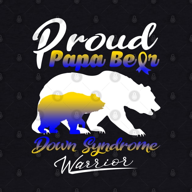 Proud Papa Bear Down Syndrome Warrior Support Down Syndrome Warrior Gifts by ThePassion99